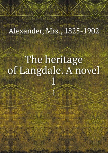 The heritage of Langdale. A novel. 1