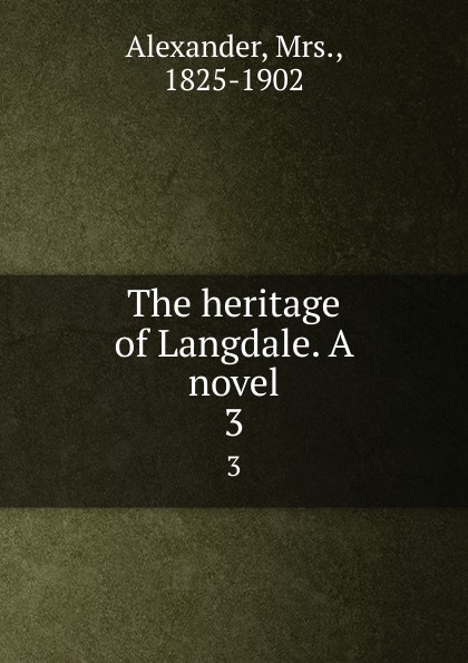 The heritage of Langdale. A novel. 3