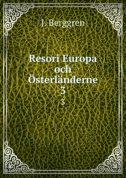 Resori Europa och Osterlanderne. 3