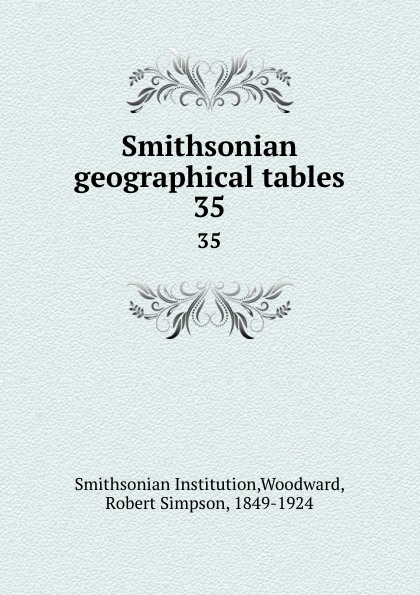 Smithsonian geographical tables. 35