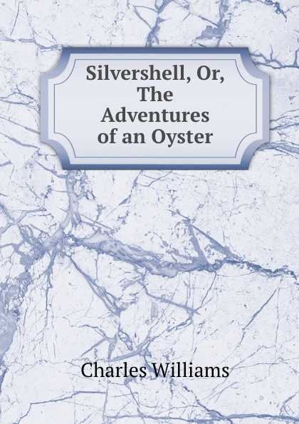 Silvershell, Or, The Adventures of an Oyster