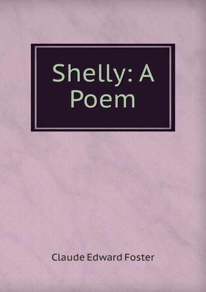 Shelly: A Poem