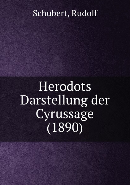 Herodots Darstellung der Cyrussage (1890)