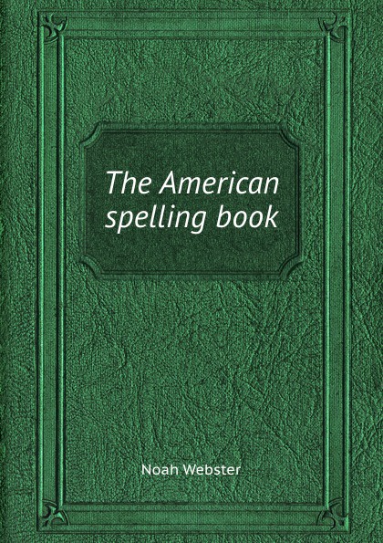 The American spelling book