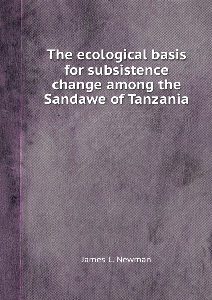 The ecological basis for subsistence change among the Sandawe of Tanzania