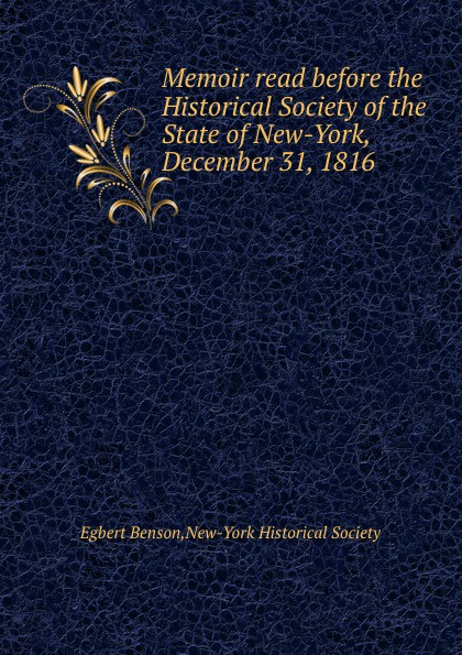 Memoir read before the Historical Society of the State of New-York, December 31, 1816