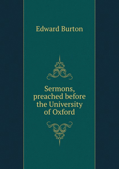 Sermons, preached before the University of Oxford