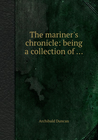 The mariner.s chronicle: being a collection