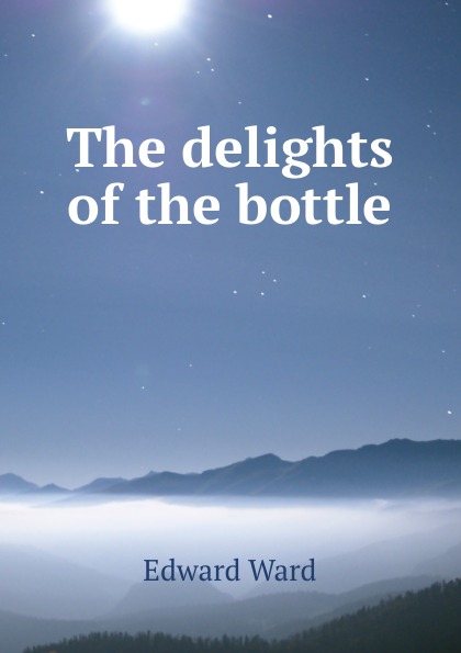 The delights of the bottle