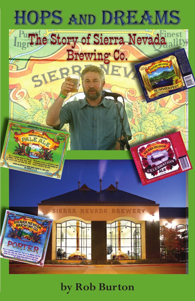 Robert Stacey Burton, Rob Burton Hops and Dreams. The Story of Sierra Nevada Brewing Co.