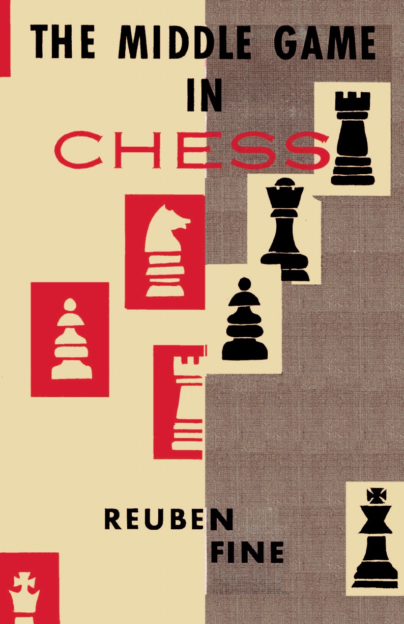 The Middle Game in Chess Reuben Fine