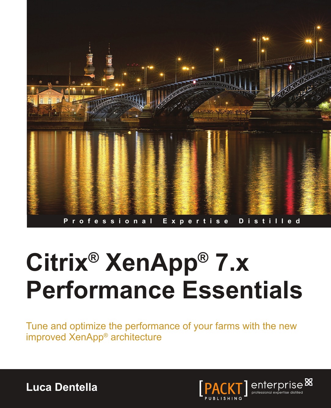 Luca Dentella Citrix Xenapp 7.X Performance Essentials