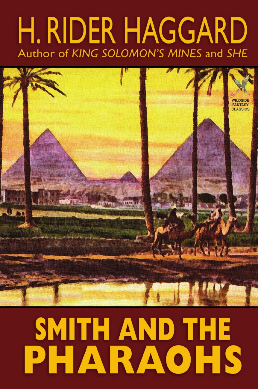 H. Rider Haggard Smith and the Pharaohs and Other Tales
