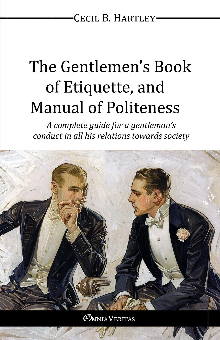 The Gentlemen.s Book  of Etiquette, and Manual of Politeness