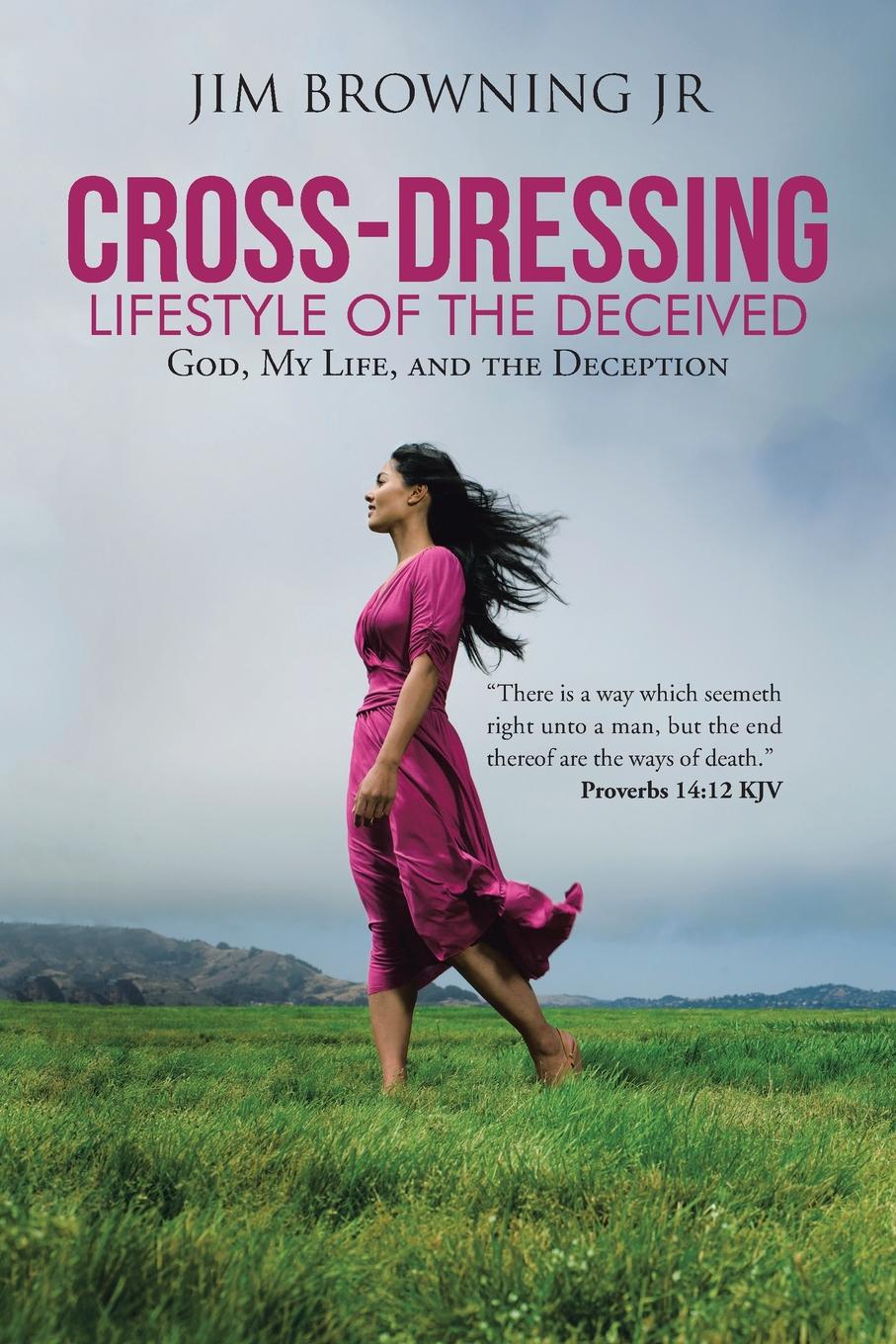 Cross-Dressing. Lifestyle of the Deceived: God, My Life, and the Deception