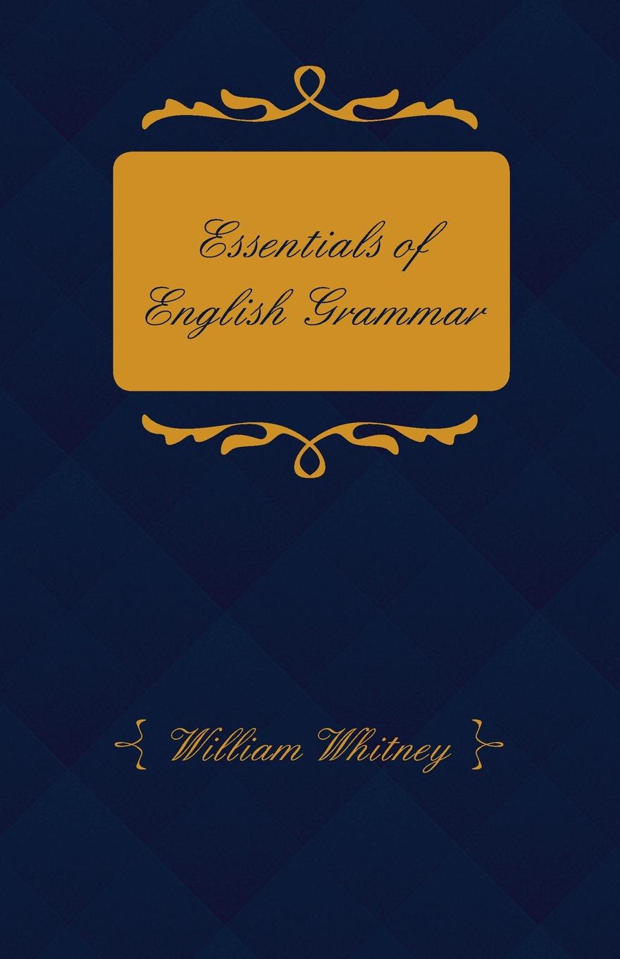 Essentials of English Grammar - For the Use of Schools