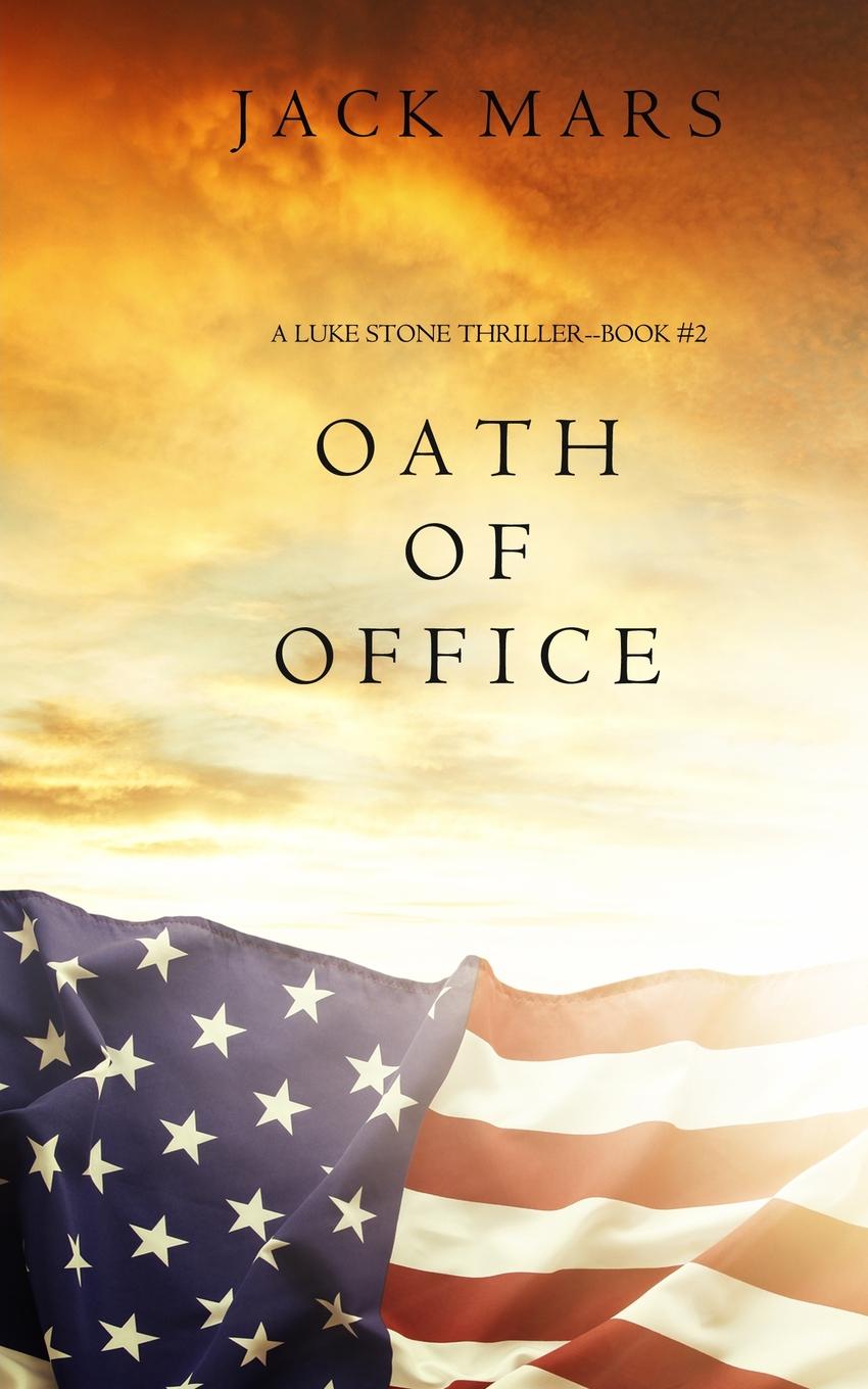 фото Oath of Office (a Luke Stone Thriller-Book .2)