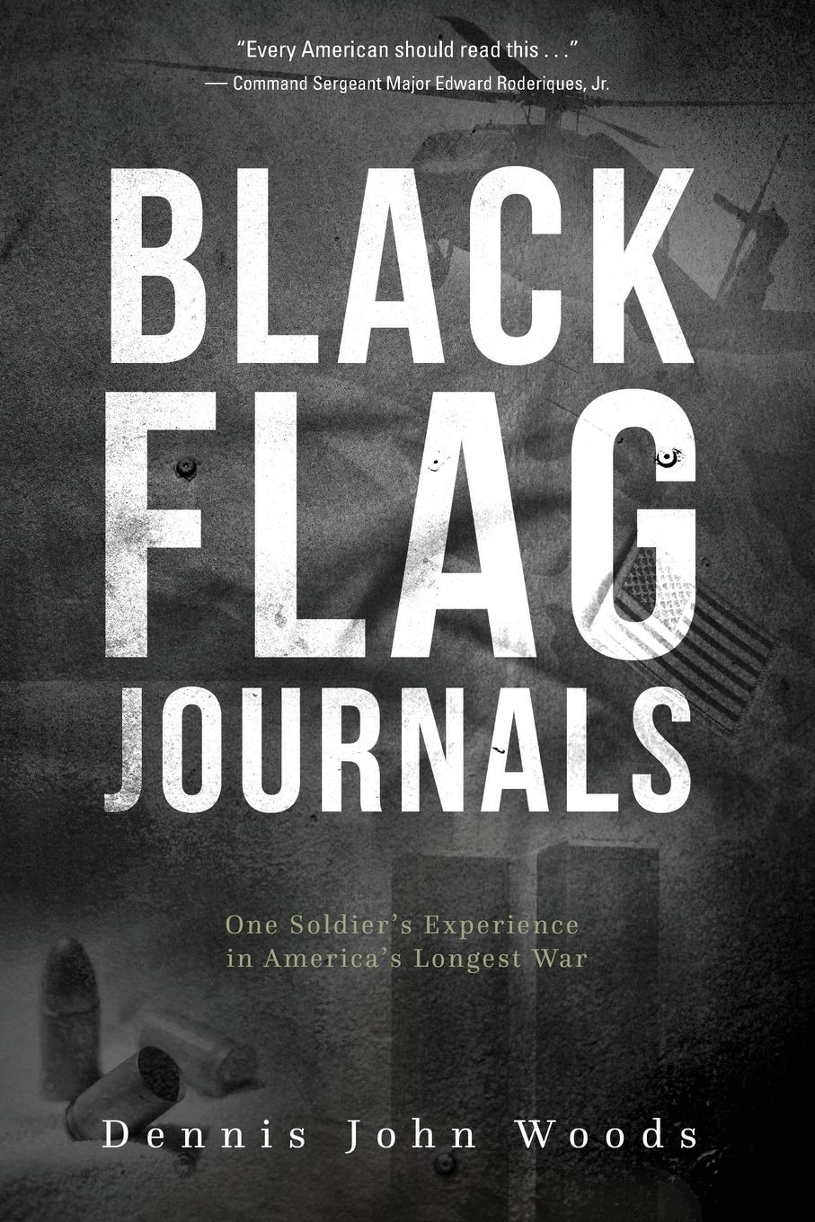 Black Flag Journals. One Soldier.s Experience in America.s Longest War