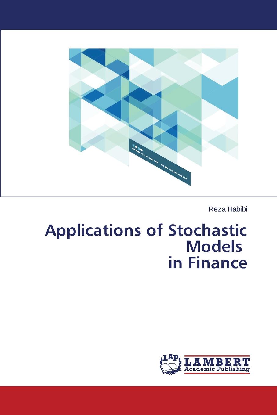 Applications of Stochastic Models in Finance