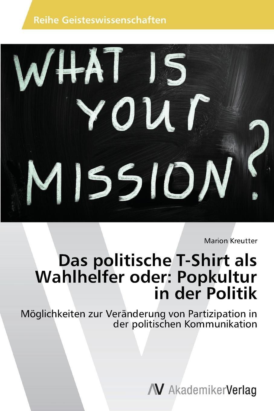 Das Politische T-Shirt ALS Wahlhelfer Oder. Popkultur in Der Politik