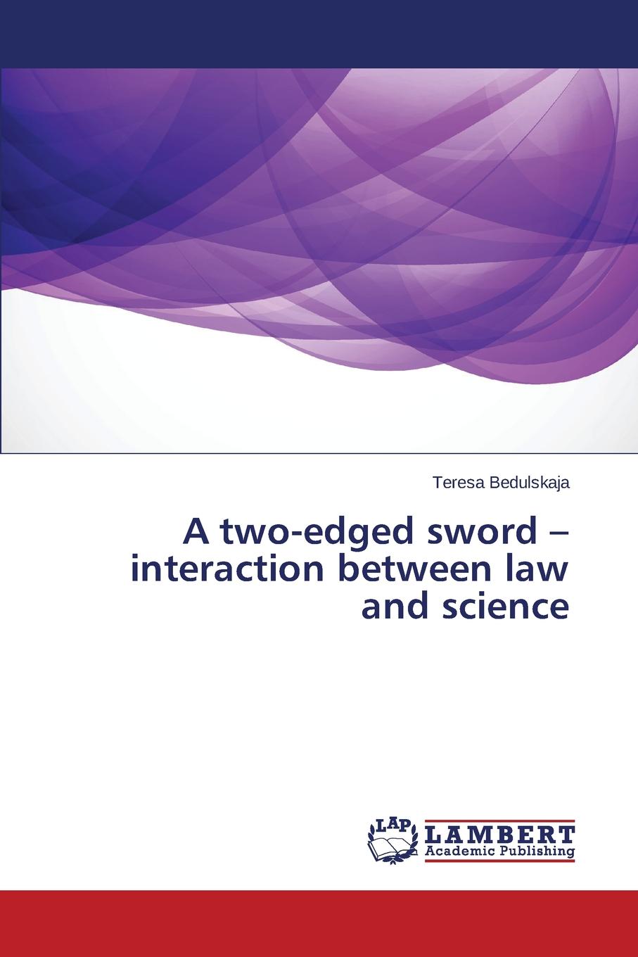 A two-edged sword - interaction between law and science