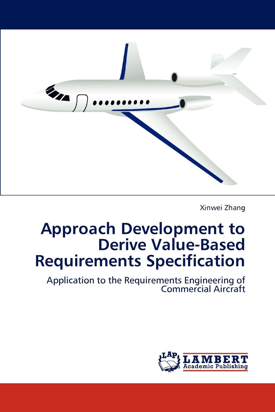 Approach Development to Derive Value-Based Requirements Specification