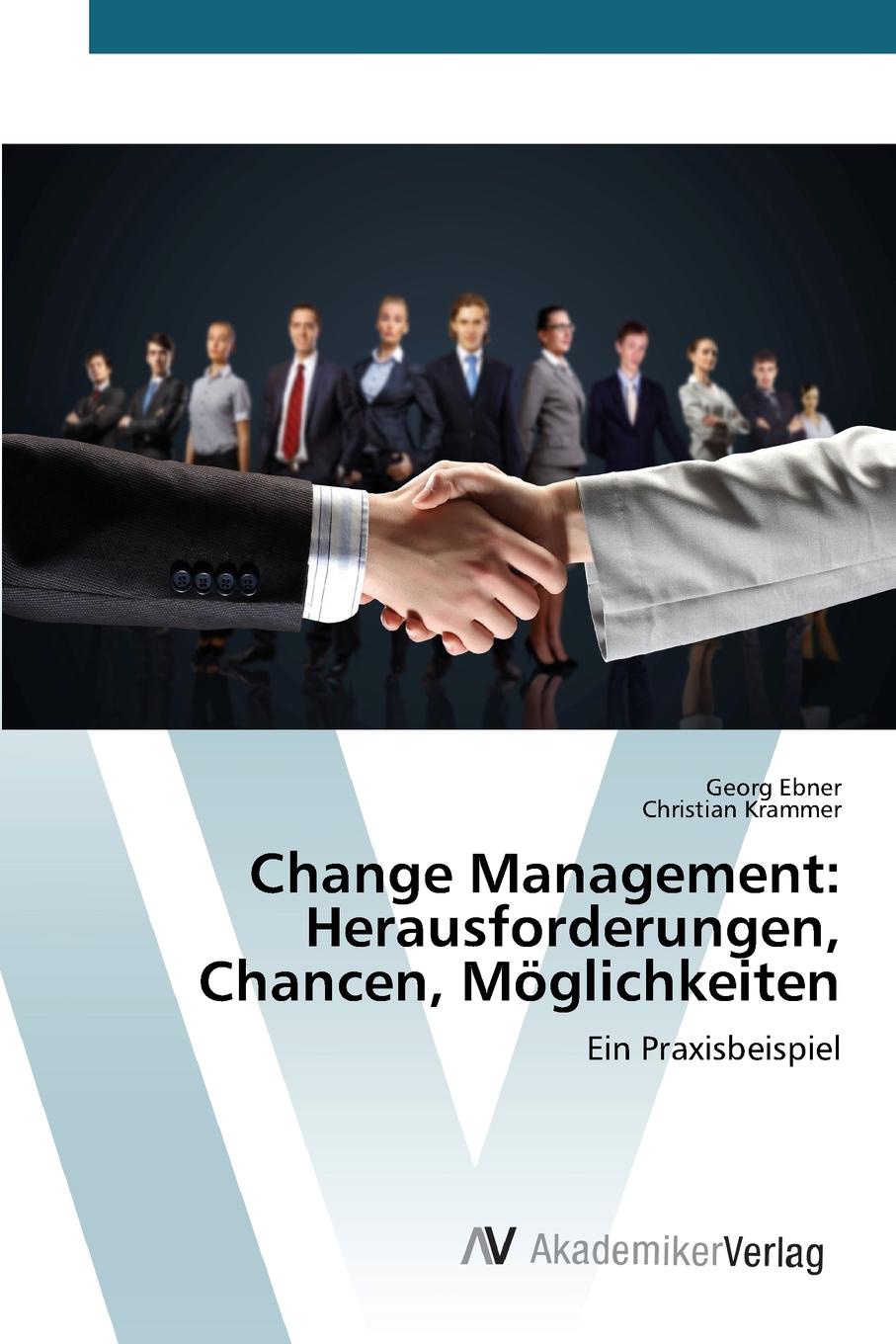 Change Management. Herausforderungen, Chancen, Moglichkeiten