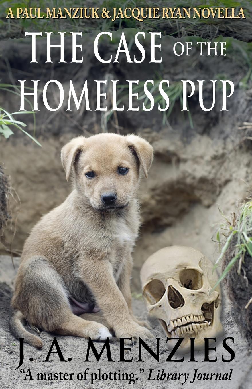 фото The Case of the Homeless Pup. A Paul Manziuk and Jacquie Ryan Novella