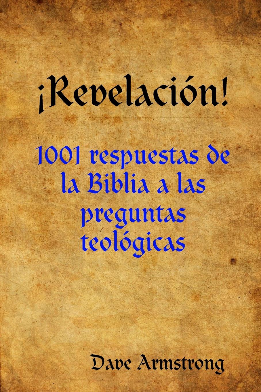 Revelacin.. 1001 respuestas de la Biblia a  las preguntas teolgicas