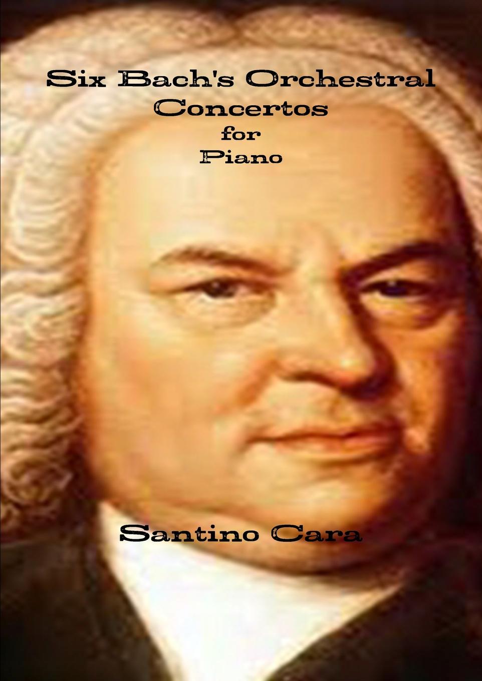 Six Bach.s Orchestral Concertos for Piano