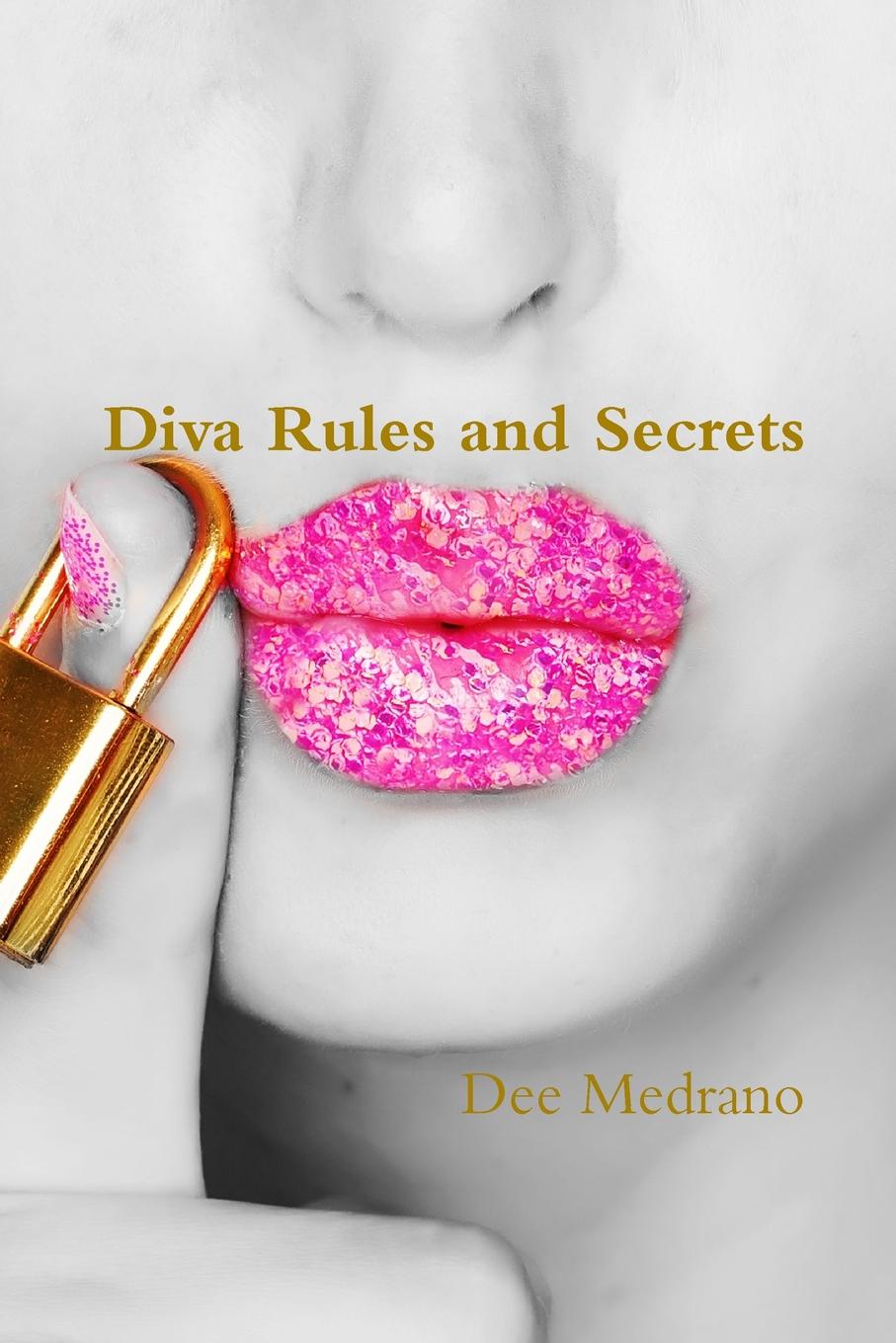 Dee Medrano Diva Rules and Secrets