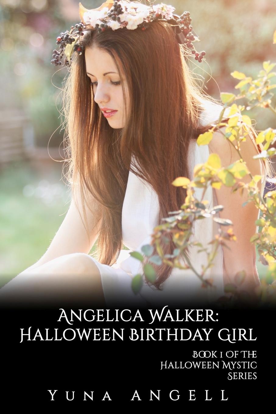 фото Angelica Walker. Halloween Birthday Girl (Book 1 of The Halloween Mystic Series)