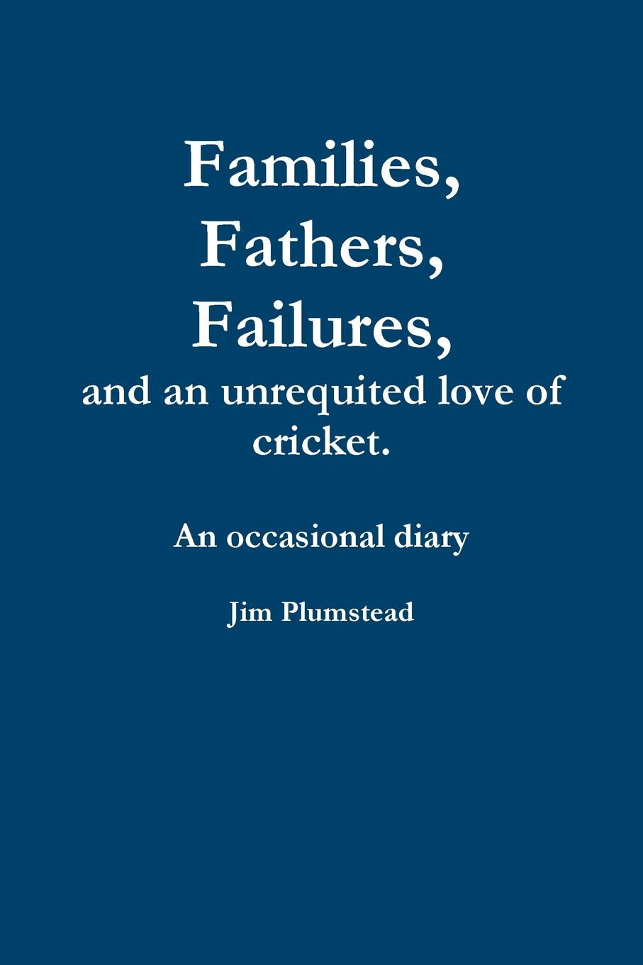 фото Families, Fathers and Failures. A Diary