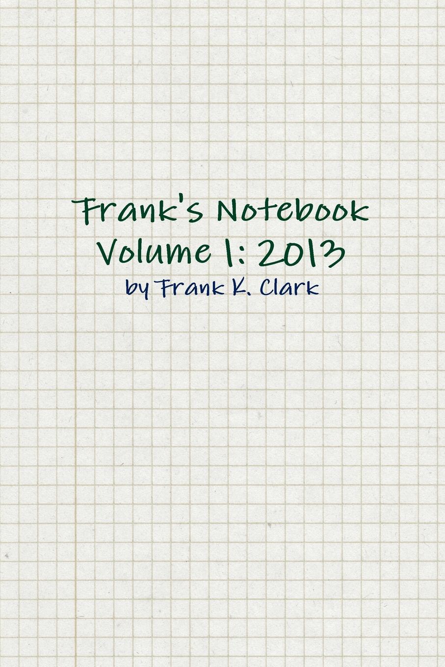 фото Frank.s Notebook Volume 1. 2013