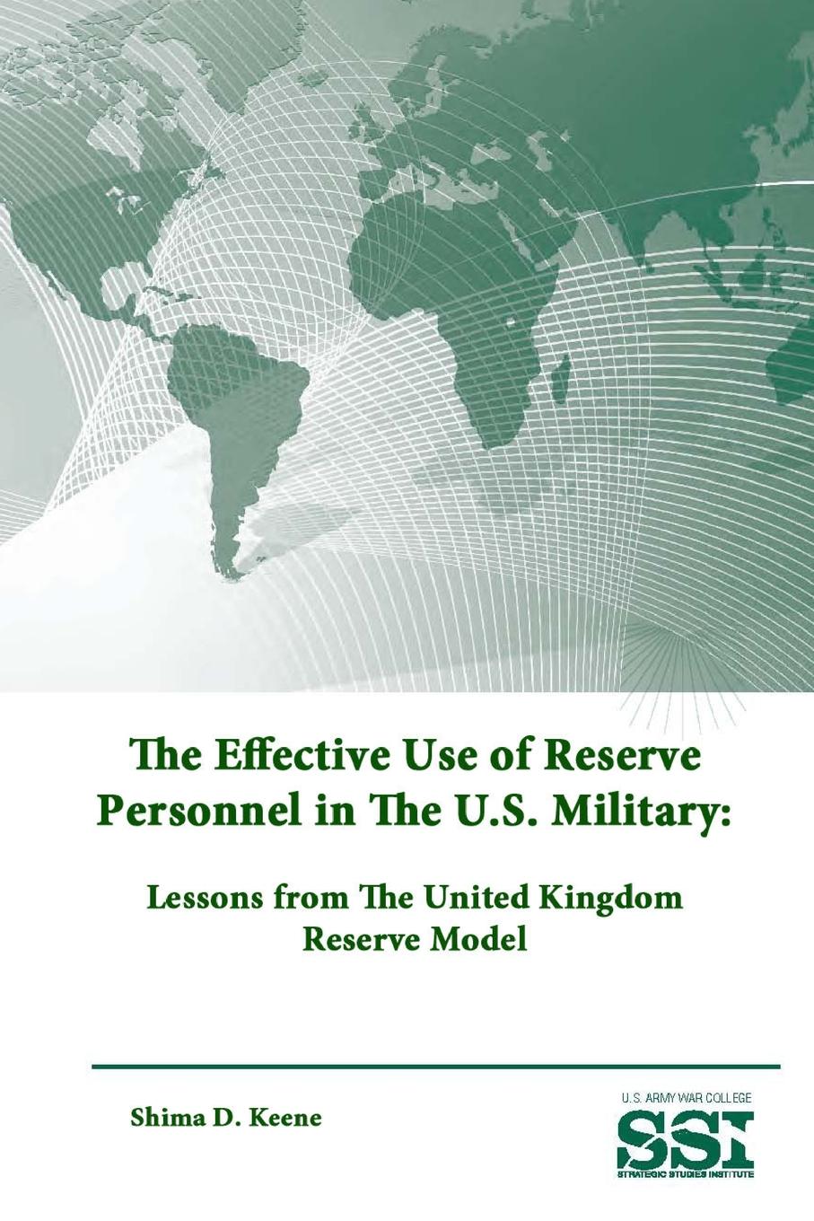 The Effective Use of Reserve Personnel In The U.S. Military. Lessons from The United Kingdom Reserve Model