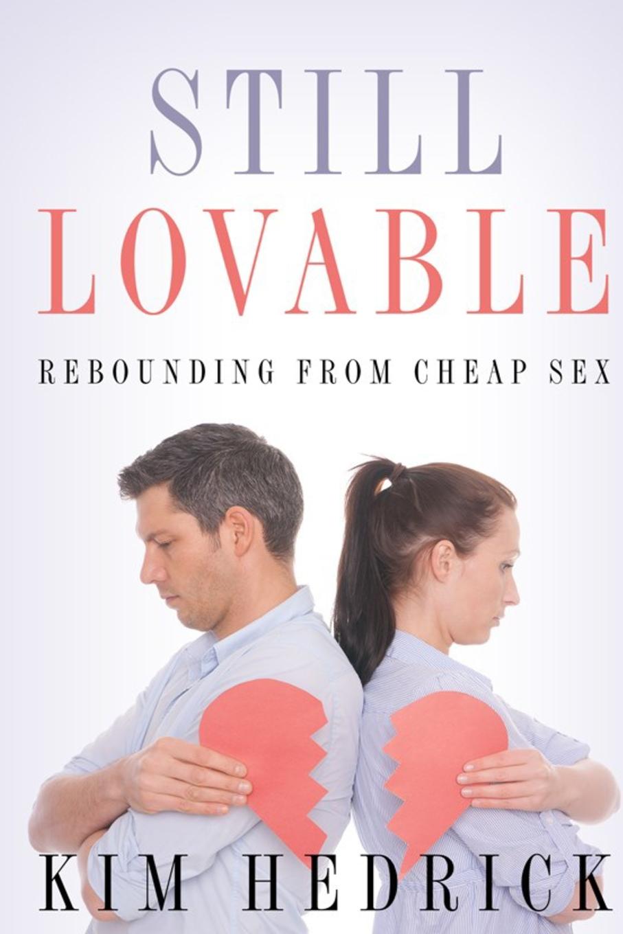 Still Lovable. Rebounding From Cheap Sex