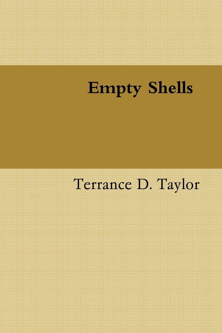 Terrance Taylor Empty Shells terrance taylor empty shells