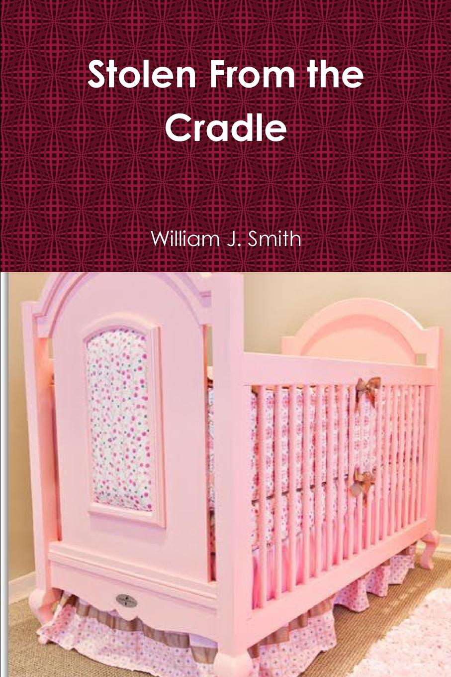 где купить William J. Smith Stolen From the Cradle по лучшей цене