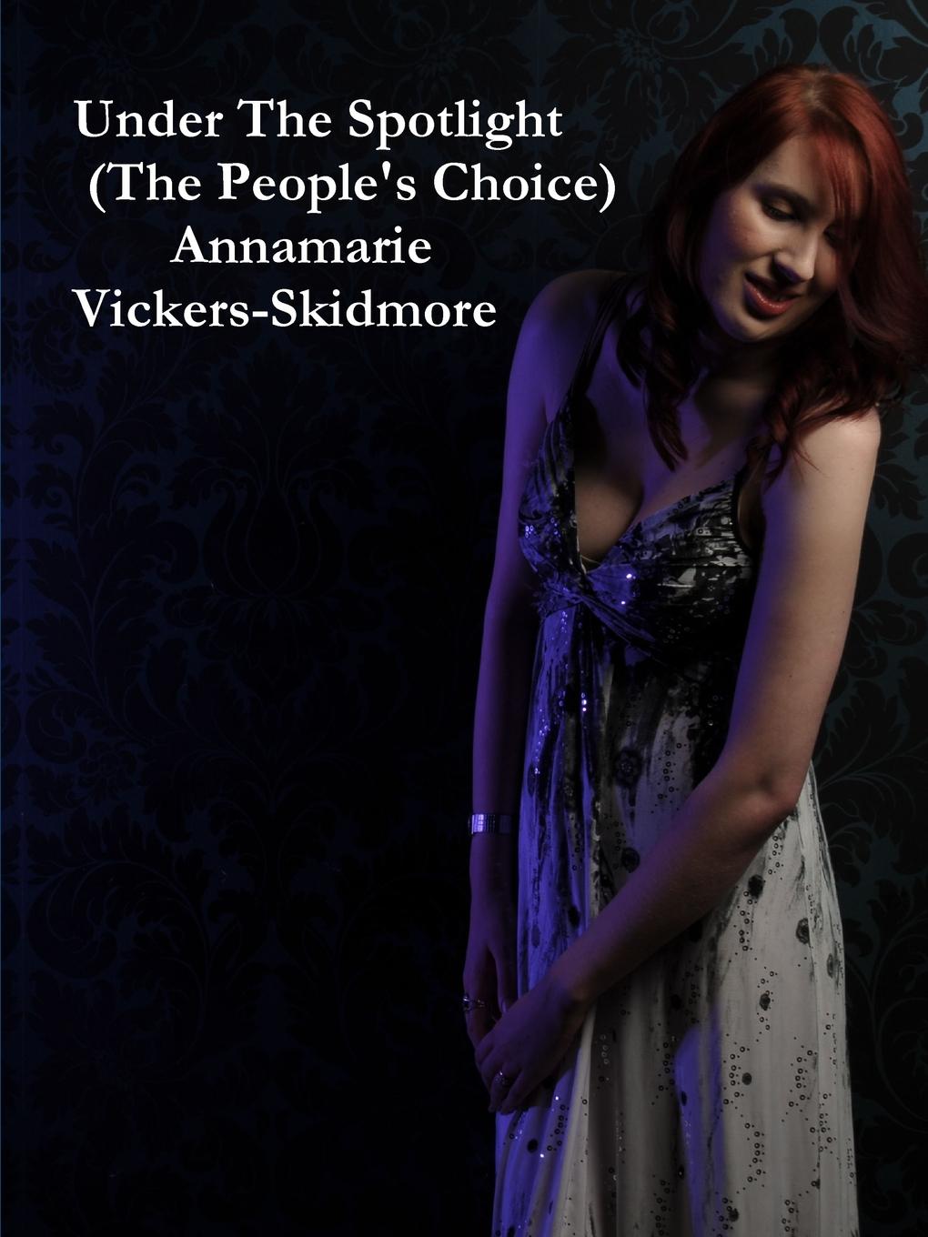 Annamarie Vickers-Skidmore Under The Spotlight (The People.s Choice)