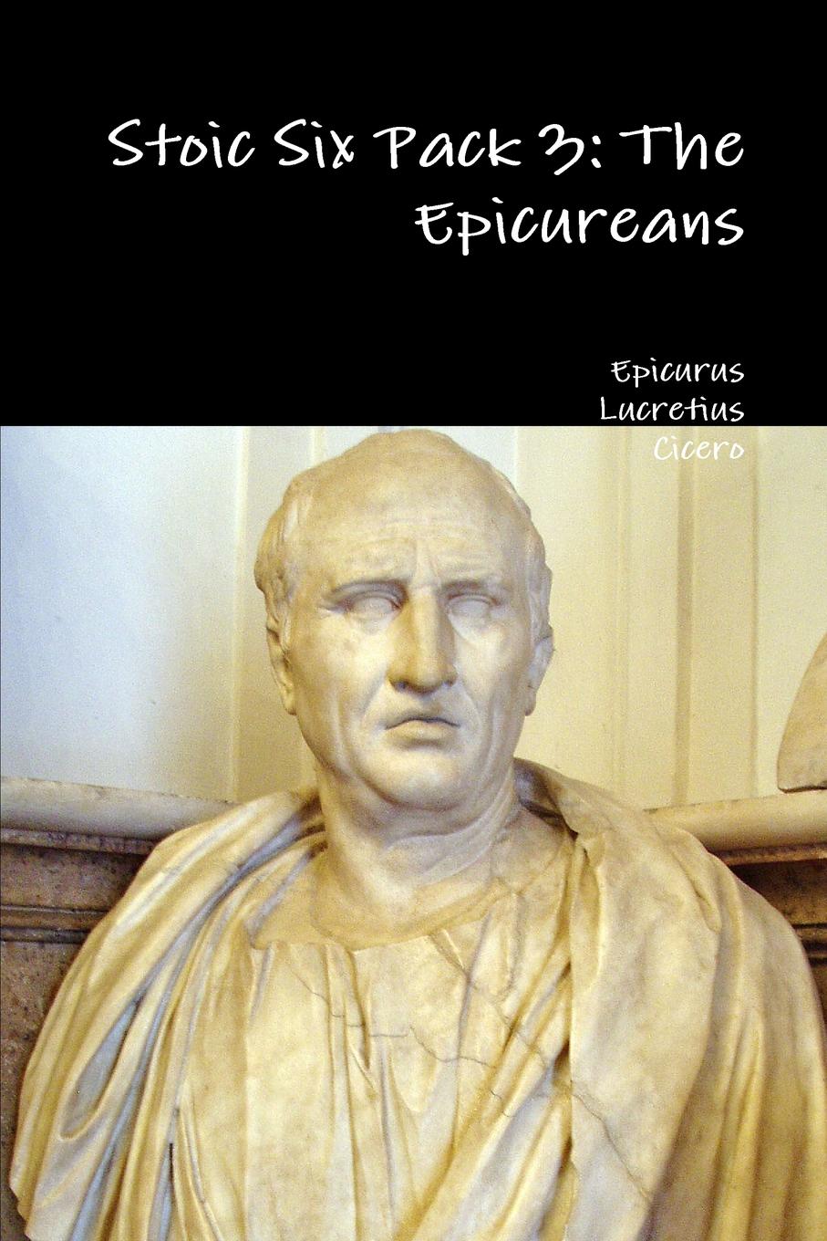 Stoic Six Pack 3. The Epicureans