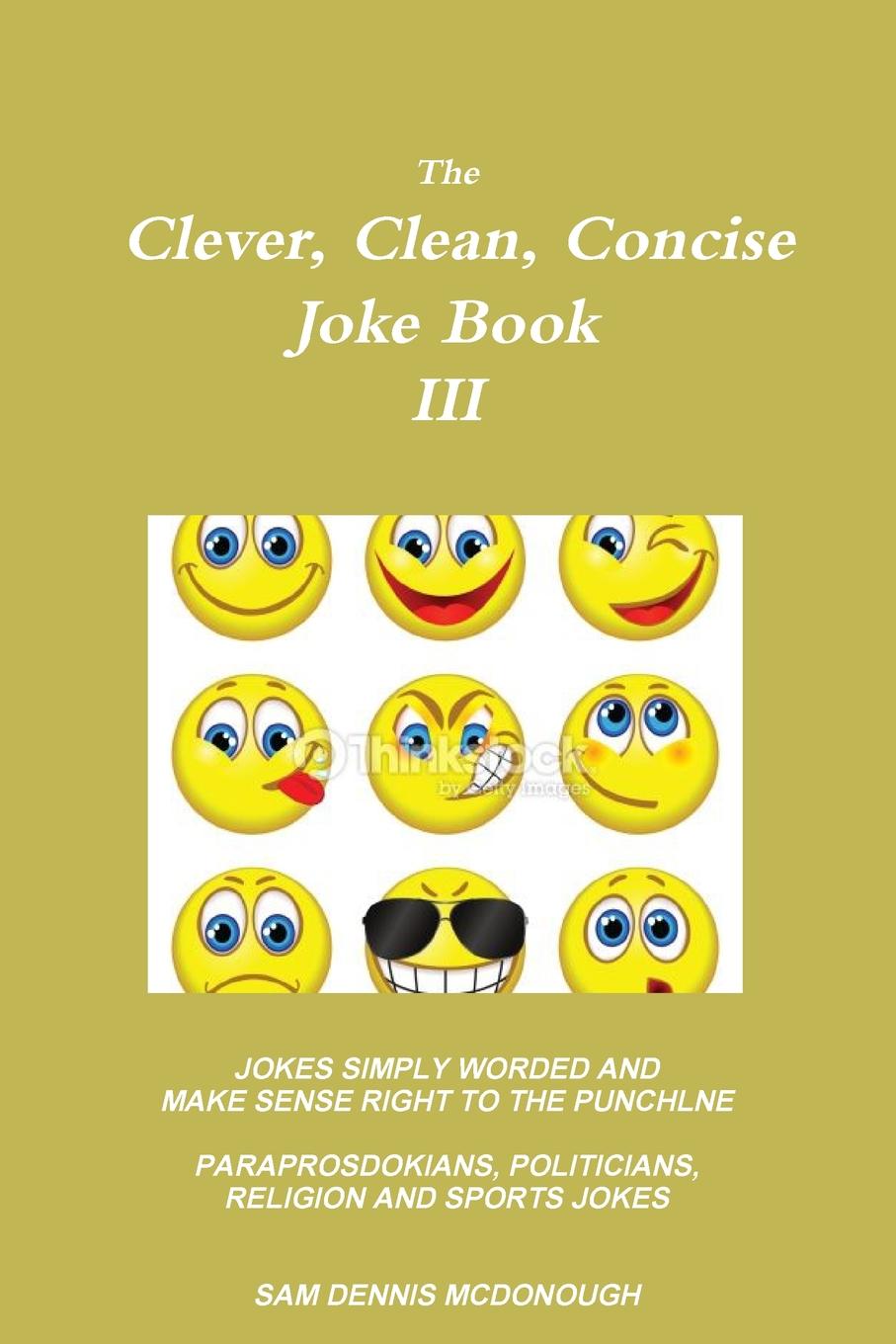 Sam Dennis McDonough The Clever, Clean, Concise Joke Book III