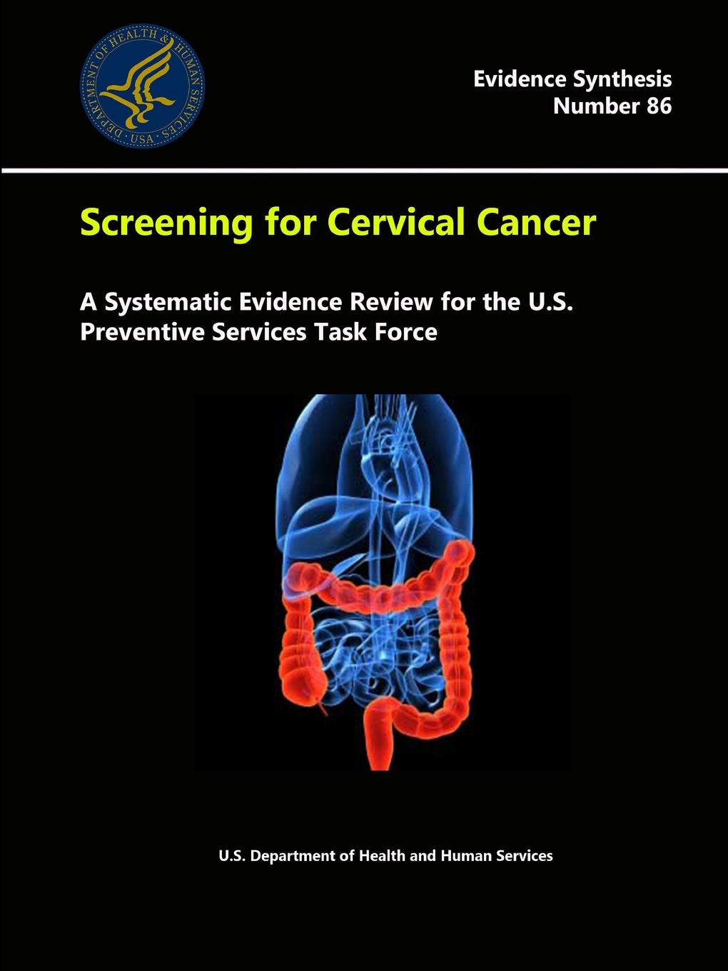 Screening for Cervical Cancer. A Systematic Evidence Review for the U.S. Preventive Services Task Force - Evidence Synthesis (Number 86)