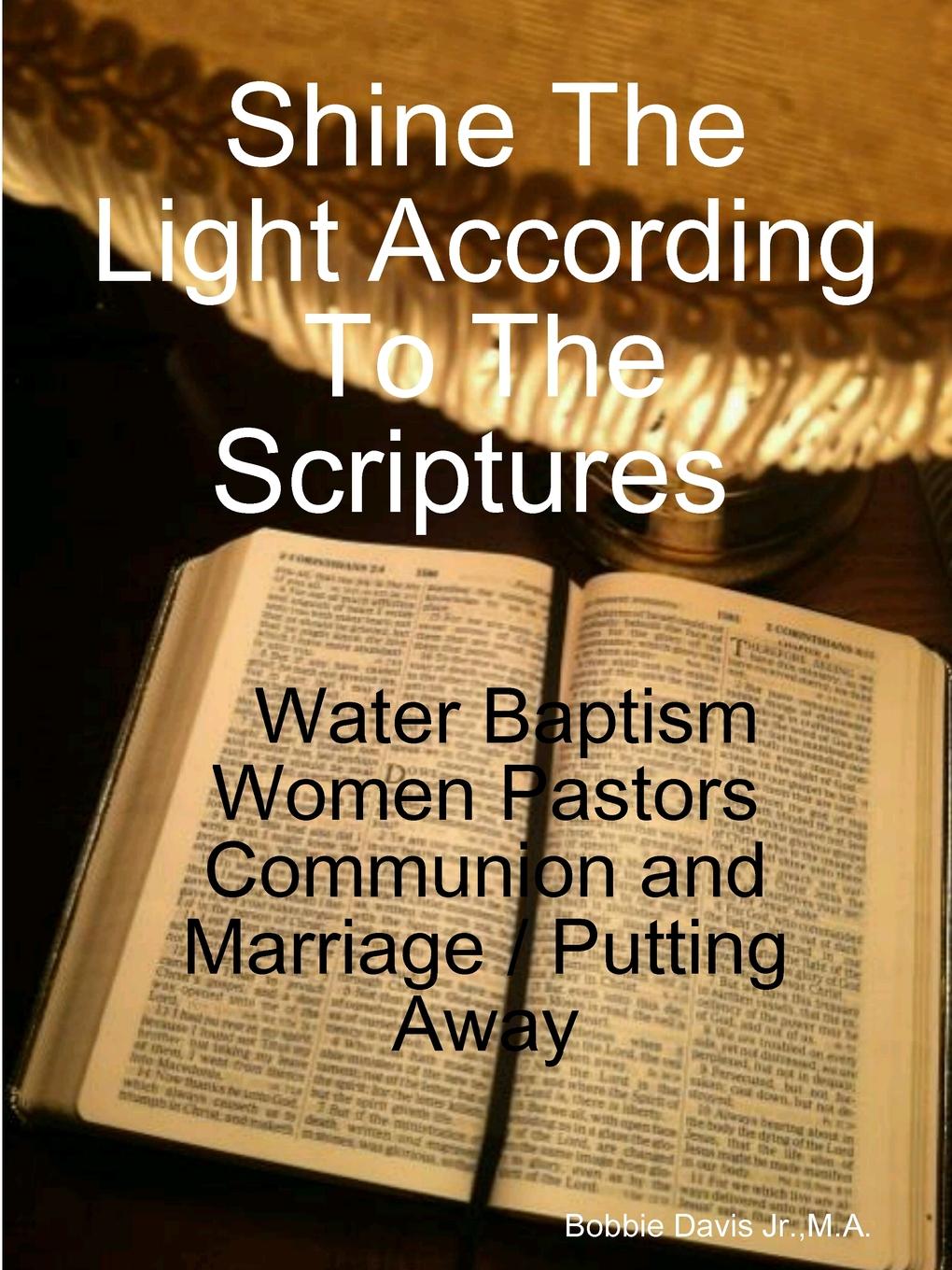 Bobbie Davis Jr. Shine The Light According To The Scriptures