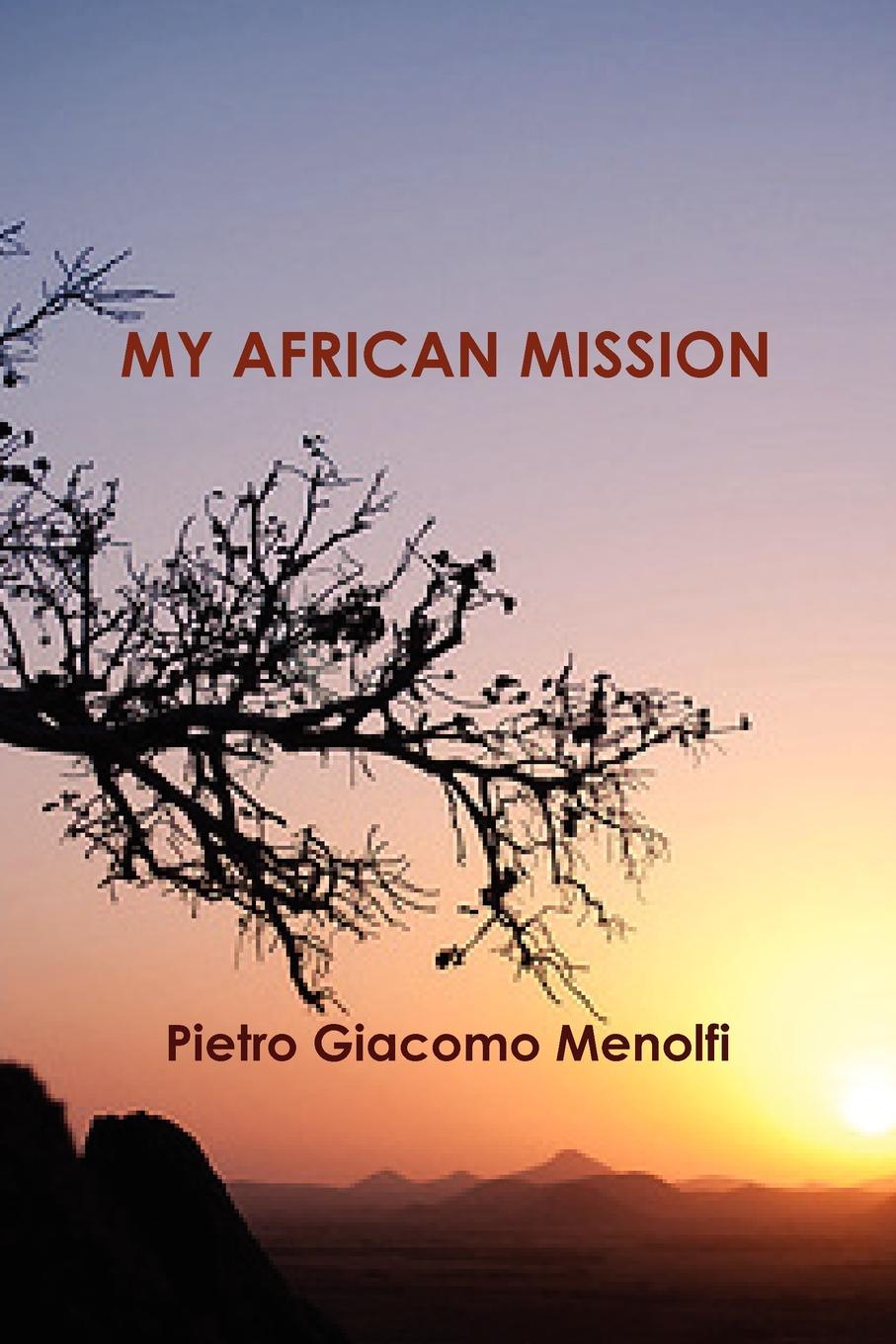 где купить Pietro Giacomo Menolfi My African Mission по лучшей цене