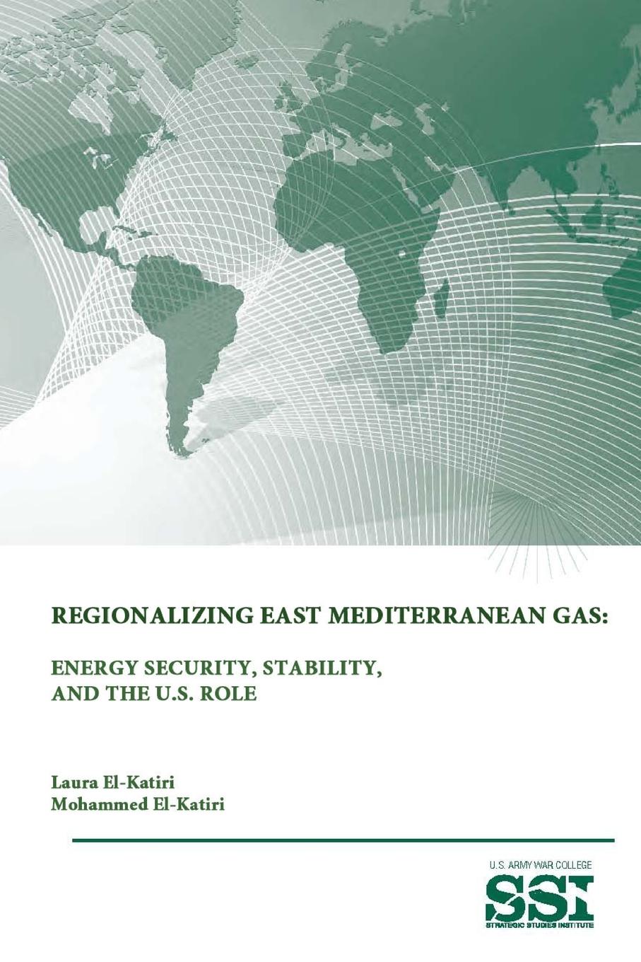 Regionalizing East Mediterranean Gas. Energy Security, Stability, and The U.S. Role