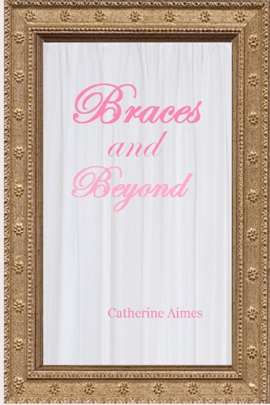 Catherine Aimes Braces and Beyond