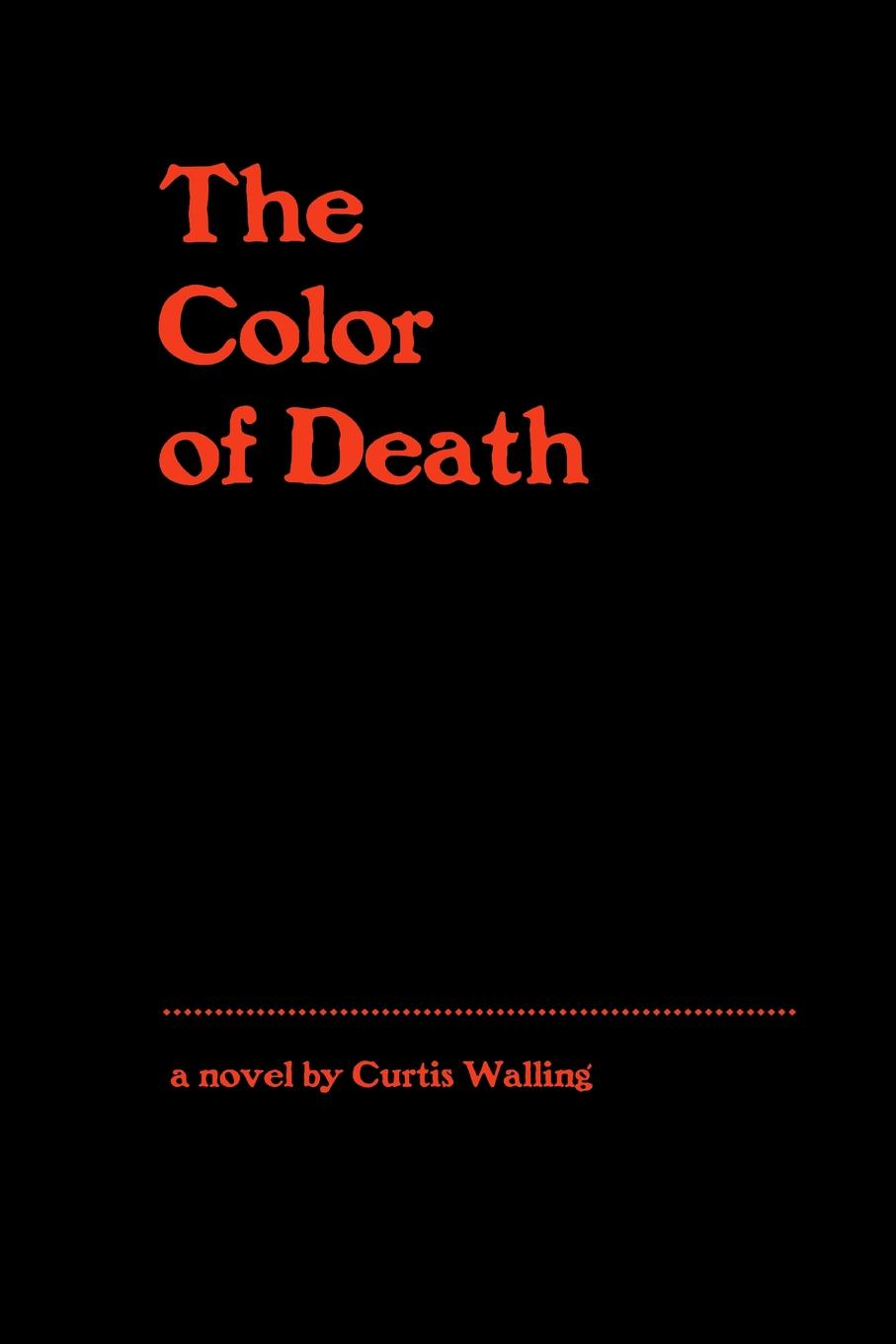 Curtis Walling The Color of Death