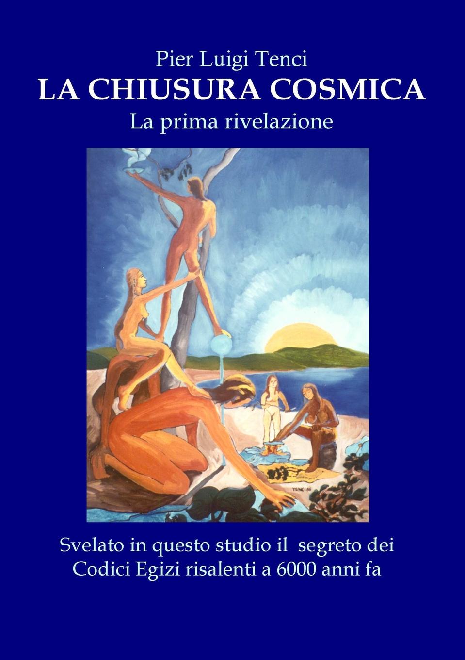 все цены на Pier Luigi Tenci La Chiusura Cosmica онлайн