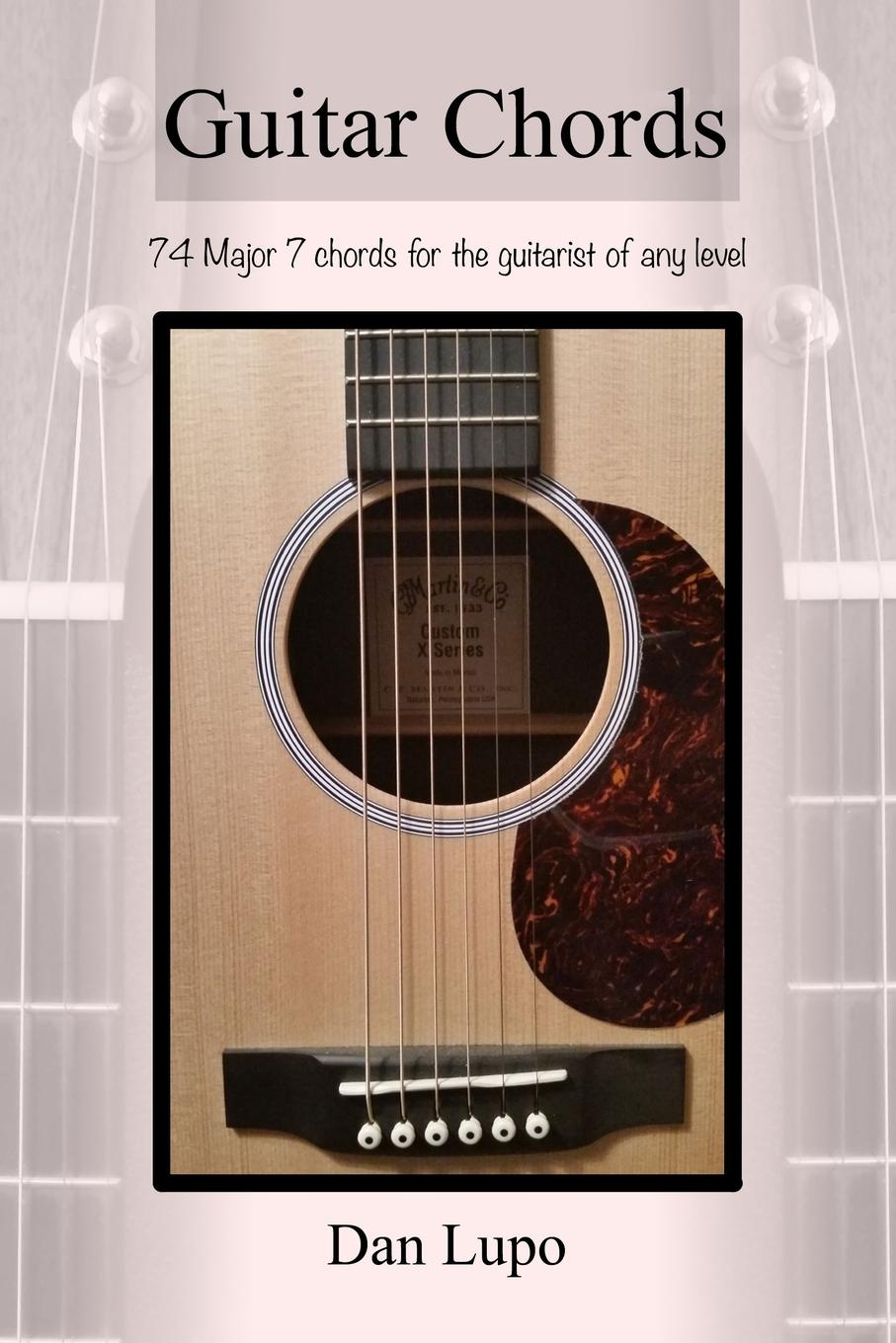 Dan Lupo Guitar Chords - Major 7 Chords dan lupo guitar chords major 7 chords