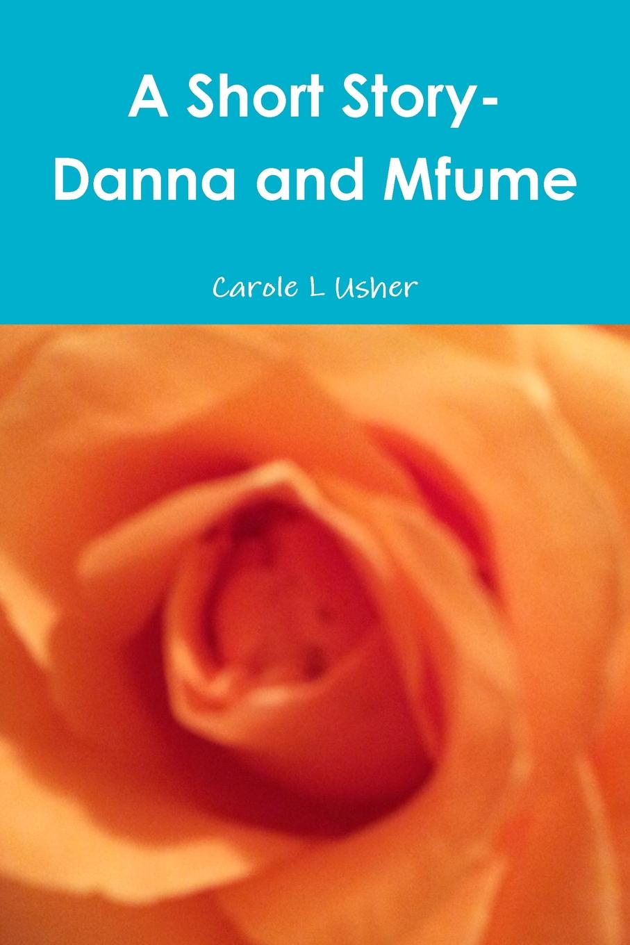 Carole L. Usher A Short Story- Danna and Mfume